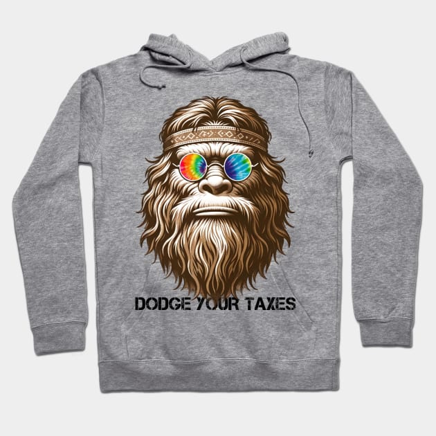 Dodge Your Taxes Sasquatch (Black Text) Hoodie by Furzburger